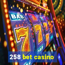 258 bet casino